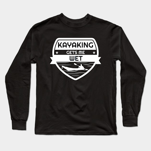 kayaking gets me wet Long Sleeve T-Shirt by fabecco